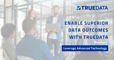 Enable Superior Data Outcomes With TrueData
