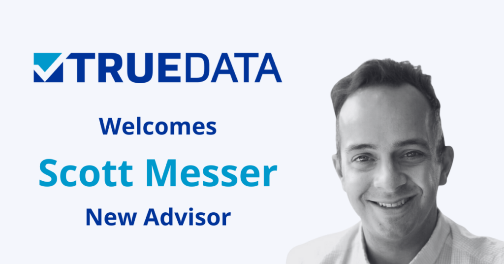 Industry Leader Scott Messer Added to TrueData Board of Advisors